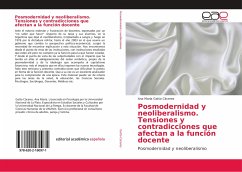 Posmodernidad y neoliberalismo. Tensiones y contradicciones que afectan a la función docente - Gatto Cáceres, Ana Maria