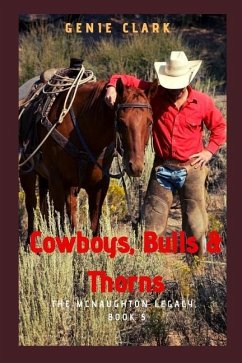 Cowboys, Bulls & Thorns: A Texas Ranch Romance - Clark, Genie