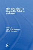 New Dimensions in Spirituality, Religion, and Aging