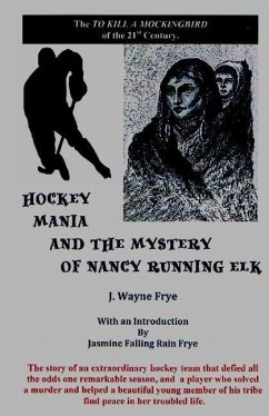 Hockey Mania and the Mystery of Nancy Running Elk - Frye, J. Wayne