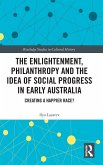The Enlightenment, Philanthropy and the Idea of Social Progress in Early Australia