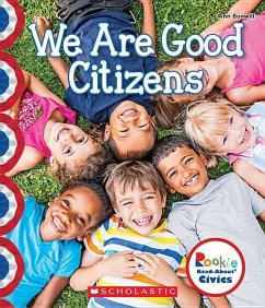 We Are Good Citizens (Rookie Read-About Civics) - Bonwill, Ann