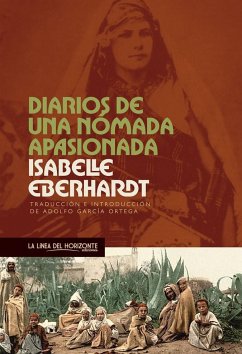 Diarios de una nómada apasionada - García Ortega, Adolfo; Eberhardt, Isabelle