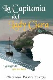 La capitanía del Lady Ciara. Libro 2. La mujer de ojos dorados: Una aventura entre piratas en las peligrosas aguas del Caribe