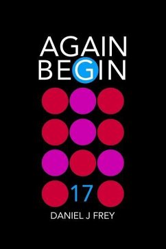 Again Begin 17: The Work - Frey, Daniel John
