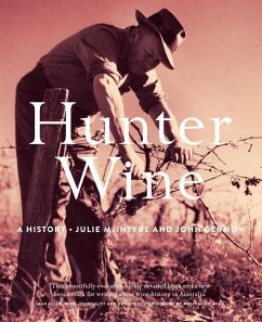 Hunter Wine: A History - Germov, John; McIntyre, Julie