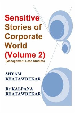 Sensitive Stories of Corporate World (Volume 2) (Management Case Studies) - Bhatawdekar, Kalpana; Bhatawdekar, Shyam