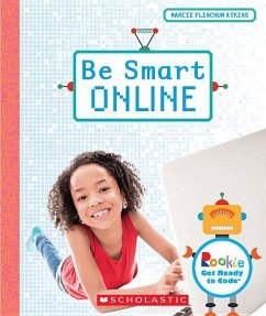 Be Smart Online (Rookie Get Ready to Code) - Atkins, Marcie Flinchum