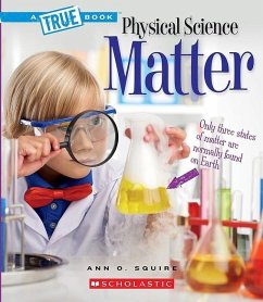 Matter (a True Book: Physical Science) - Squire, Ann O