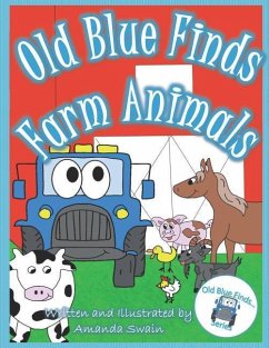 Old Blue Finds Farm Animals - Swain, Amanda