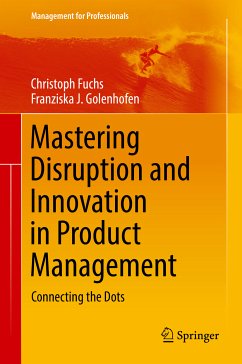 Mastering Disruption and Innovation in Product Management (eBook, PDF) - Fuchs, Christoph; Golenhofen, Franziska