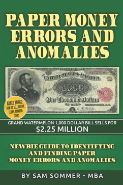 Paper Money Errors and Anomalies: Newbie Guide To Identifying and Finding Paper Money Errors and Anomalies - Sommer -. Mba, Sam