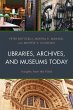 Libraries, Archives, and Museums Today - Bild 1