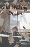 The Waking Dream: A Poetry Collection