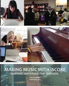 Making Music with iSCORE: Support Materials for Teachers - Lau, Elaine; Ferretti, Joseph; Upitis, Rena