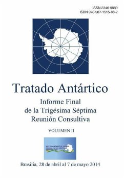 Informe Final de la Trigésima Séptima Reunión Consultiva del Tratado Antártico - Volumen II - Del Tratado Antartico, Reunion Consult