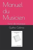 Manuel Du Musicien: Livre de Musique