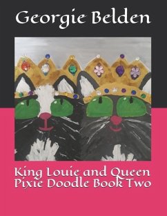 King Louie and Queen Pixie Doodle Book Two - Belden, Georgie