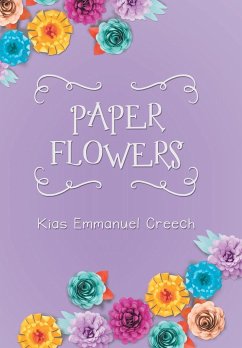 Paper Flowers - Creech, Kias Emmanuel