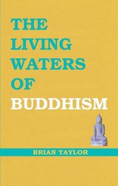 The Living Waters of Buddhism - Taylor, Brian F.