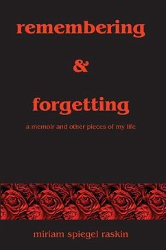 Remembering & Forgetting: A Memoir & Other Pieces of My Life - Raskin, Miriam