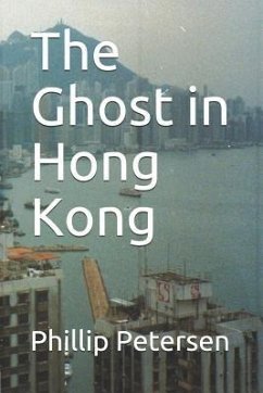 The Ghost in Hong Kong - Petersen, Phillip