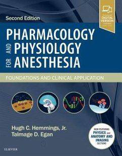 Pharmacology and Physiology for Anesthesia - Hemmings, Hugh C. (Joseph F. Artusio Jr. Professor and Chair of Anes; Egan, Talmage D. (Professor of Anesthesiology, Adjunct Professor of