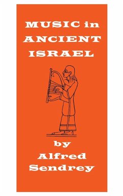 Music in Ancient Israel - Sendrey, Alfred