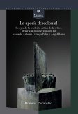 La aporía descolonial : releyendo la tradición crítica de la crítica literaria latinoamericana en los casos de Antonio Cornejo Polar y Ángel Rama