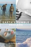 Earth's Humble Healers: Learn How to Use Salts, Muds & Clays for Better Health, Youth & Vitality. Plus 80 Health & Beauty Recipes.