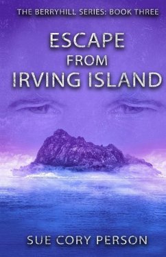 Escape from Irving Island: Berryhill Mountain book three - Person, Sue Cory