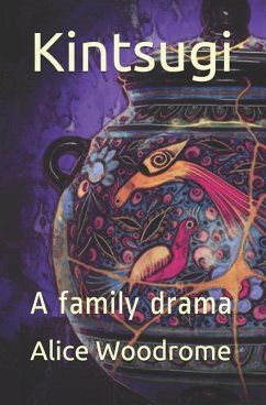 Kintsugi: A Family Drama - Woodrome, Alice