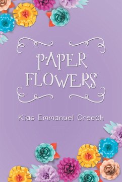 Paper Flowers - Creech, Kias Emmanuel