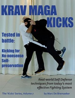 Krav Maga Kicks: Real-world Self Defense techniques from today's most effective Fighting System - De Bremaeker, Marc