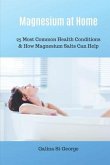 Magnesium at Home: 25 Most Common Health Conditions & How Magnesium Salts Can Help