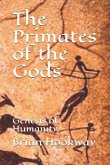 The Primates of the Gods: Genesis of Humanity