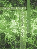A Novel Idea: Gabe's World: Book III