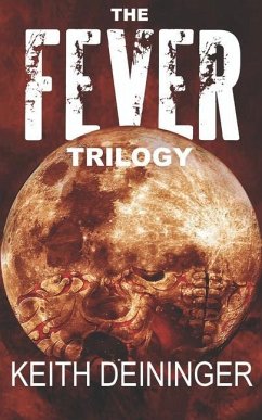 The Fever Trilogy: The Complete Series - Deininger, Keith