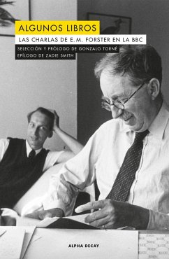 Algunos libros : las charlas de E. M. Forster en la BBC - Torné, Gonzalo; Forster, E. M.; Smith, Zadie