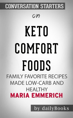 Keto Comfort Foods: Family Favorite Recipes Made Low-Carb and Healthy​​​​​​​ by Maria Emmerich​​​​​​​   Conversation Starters (eBook, ePUB) - dailyBooks