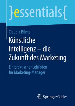 Künstliche Intelligenz – die Zukunft des Marketing (eBook, PDF) - Bünte, Claudia