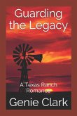 Guarding the Legacy: A Texas Ranch Romance
