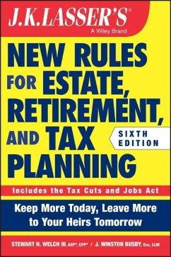 J.K. Lasser's New Rules for Estate, Retirement, and Tax Planning - Welch, Stewart H.;Busby, J. Winston