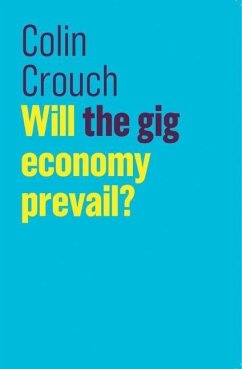 Will the gig economy prevail? - Crouch, Colin (London School of Economics)