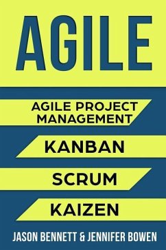 Agile: Agile Project Management, Kanban, Scrum, Kaizen - Bowen, Jennifer; Bennett, Jason