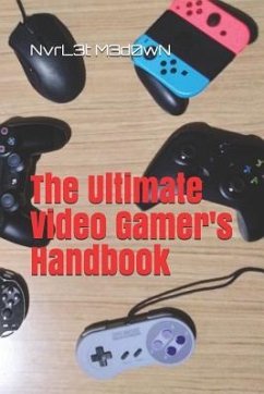 The Ultimate Video Gamer's Handbook - M3d0wn, Nvrlt
