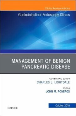 Management of Benign Pancreatic Disease, An Issue of Gastrointestinal Endoscopy Clinics - Poneros, John