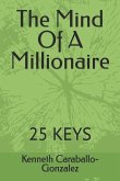 The Mind Of A Millionaire: 25 Keys