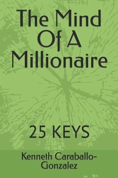 The Mind Of A Millionaire: 25 Keys - Caraballo-Gonzalez, Kenneth