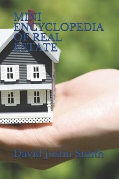 Mini Encyclopedia of Real Estate - Justin Smith, David